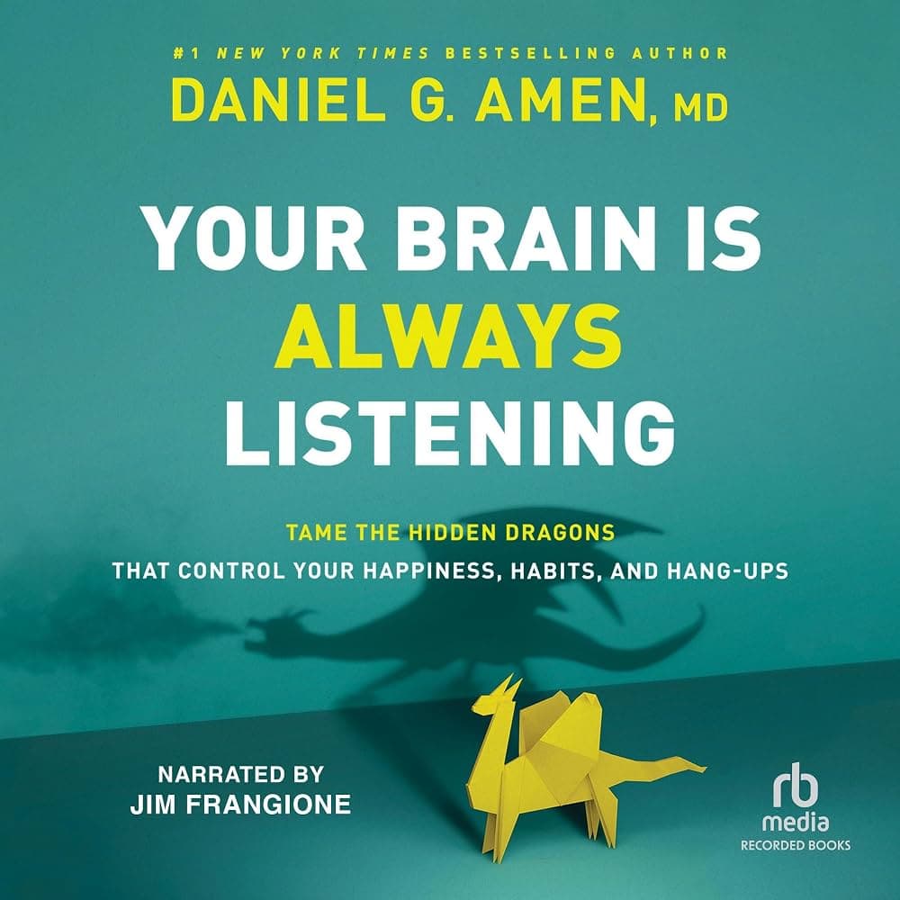 کتاب Your Brain Is Always Listening (مغز شما همیشه در حال گوش دادن است) نسخه انگلیسی PDF | دکتر دانیال جی. آمِن