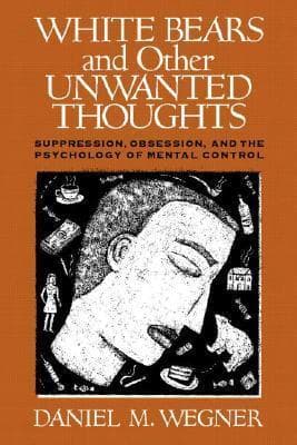 کتاب White Bears and Other Unwanted Thoughts (خرس‌های سفید و سایر افکار ناخواسته) نسخه انگلیسی PDF | دانیل ام. وگنر