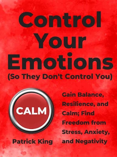 کتاب Control Your Emotions (احساسات خود را کنترل کنید) نسخه انگلیسی PDF | پاتریک کینگ