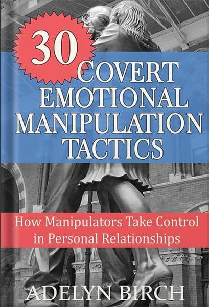 کتاب 30 Covert Emotional Manipulation Tactics (۳۰ تاکتیک پنهان دستکاری احساسی) نسخه انگلیسی PDF | آدلین برچ
