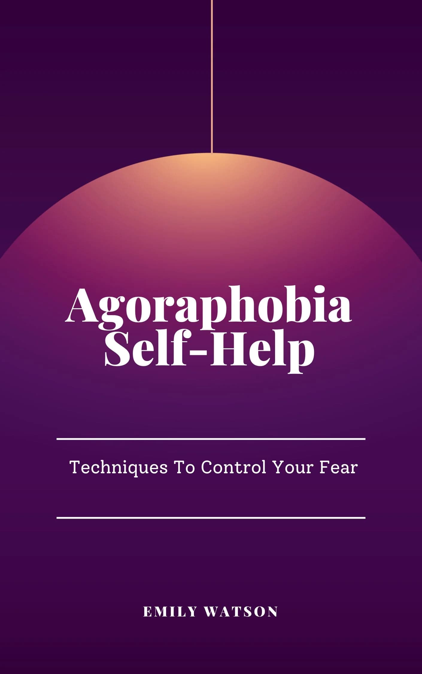 کتاب Agoraphobia Self-Help (خودیاری آگورافوبیا) نسخه انگلیسی PDF | امیلی واتسون