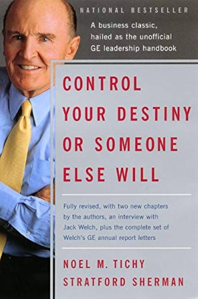 کتاب Control Your Destiny or Someone Else Will (سرنوشتت را خودت کنترل کن وگرنه دیگری این کار را می‌کند) نسخه انگلیسی PDF | نوئل ام. تیچی