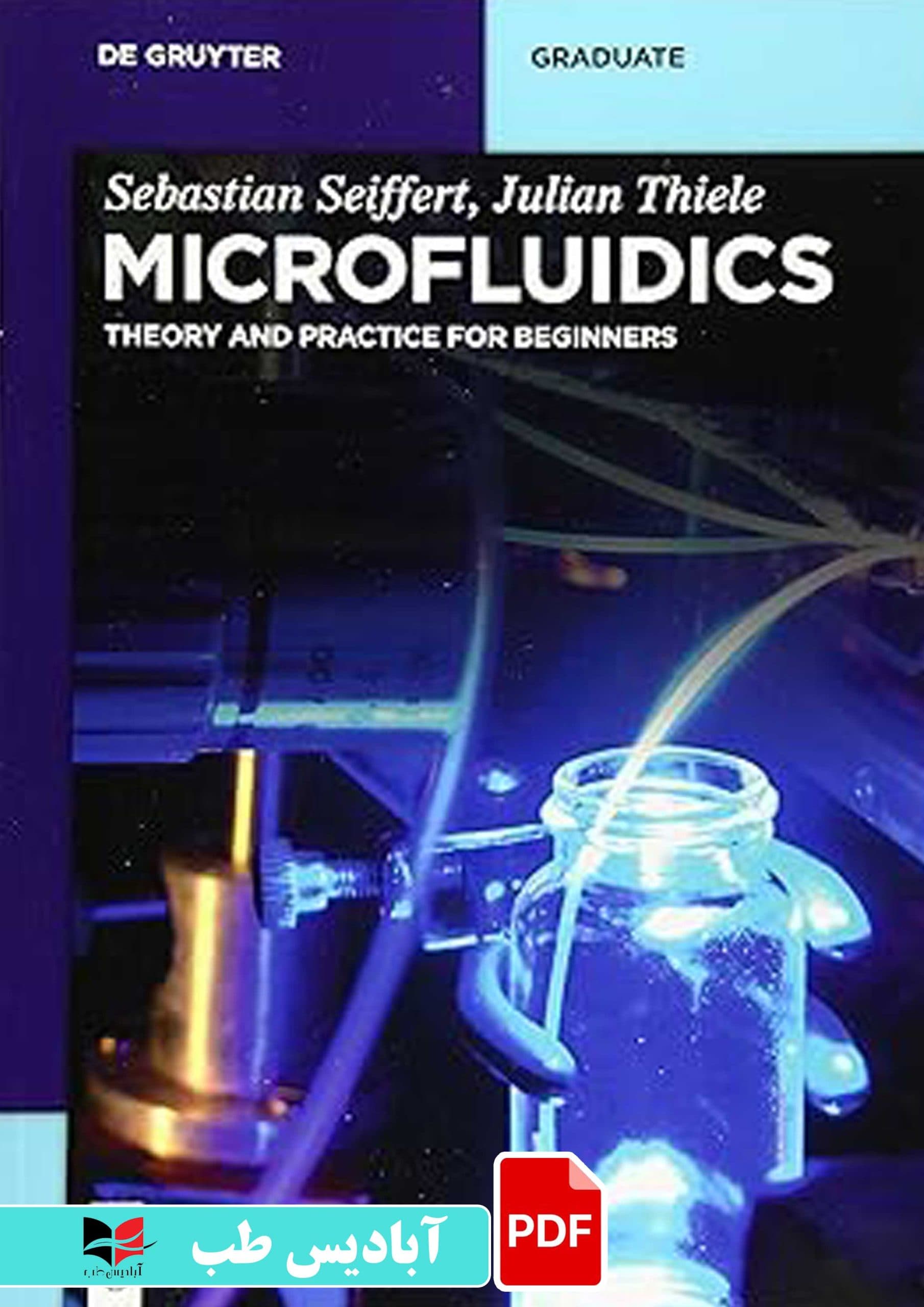 فایل پی دی اف (PDF) – Microfluidics Theory and Practice for Beginners (De Gruyter Textbook) 1st Edition
