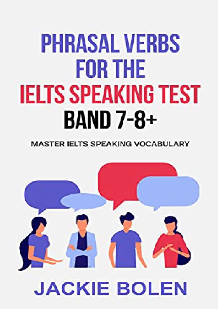 کتاب Phrasal Verbs for the IELTS Speaking Test Band (افعال عبارتی برای آزمون اسپیکینگ آیلتس) نسخه انگلیسی PDF | جکی بولن