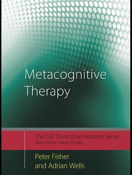 دانلود کتاب راهنمای کاربردی درمان فراشناختی (Metacognitive Therapy – Adrian Wells)