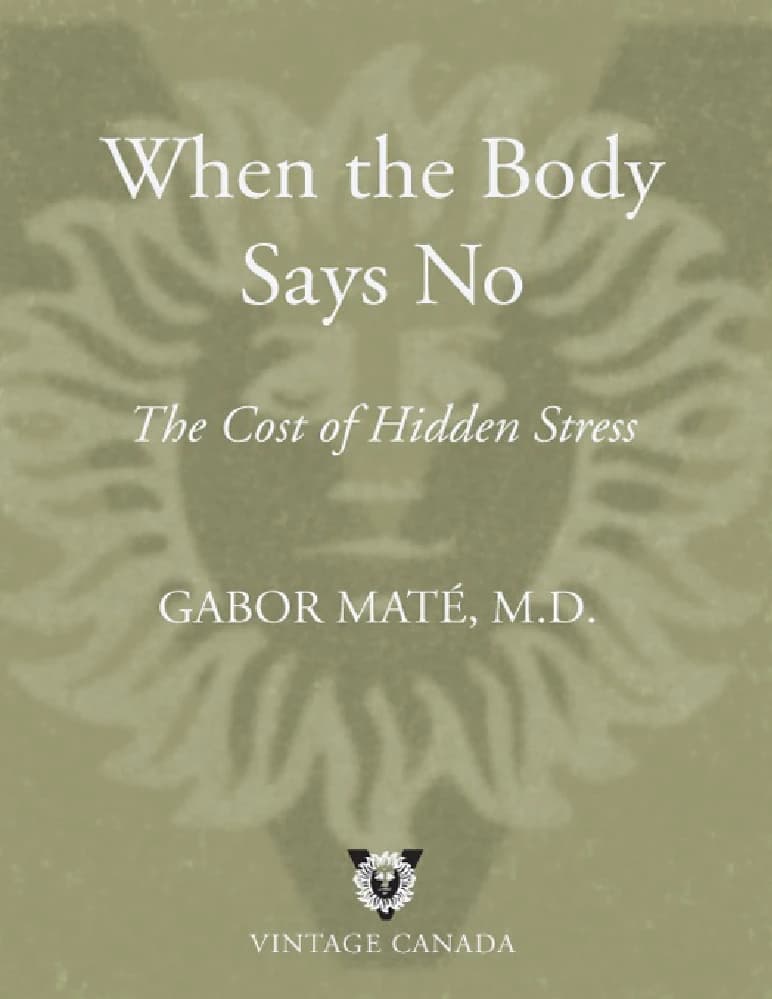کتاب When the Body Says No: The Cost of Hidden Stress (وقتی بدن نه می‌گوید: هزینه استرس پنهان) نسخه انگلیسی PDF | گبور ماته