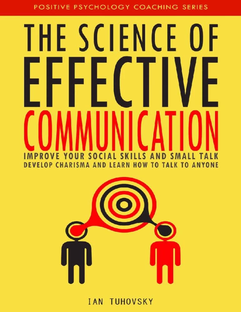 کتاب The Science of Effective Communication (علم ارتباطات مؤثر) نسخه انگلیسی PDF | ایان توهوفسکی — تصویر ۲