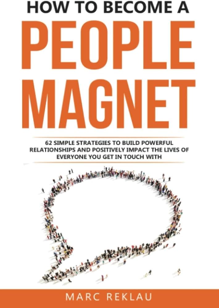 کتاب How to Become a People Magnet (چگونه به فردی جذاب برای دیگران تبدیل شوید) نسخه انگلیسی PDF | مارک رکلاو