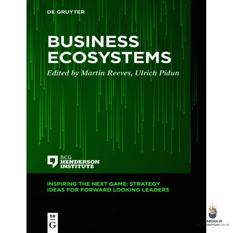 کتاب Business Ecosystems (اکوسیستمهای کسبوکار) نسخه انگلیسی PDF | مارتین ریوز و اولریش پیدون — تصویر ۵
