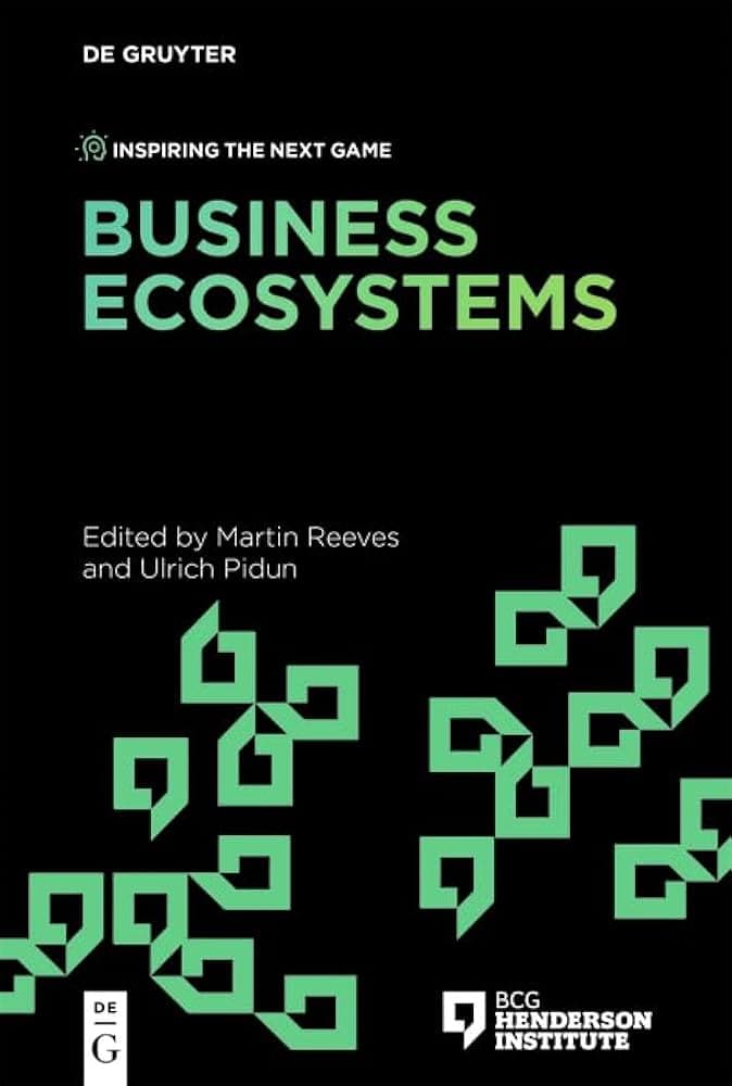 کتاب Business Ecosystems (اکوسیستم‌های کسب‌وکار) نسخه انگلیسی PDF | مارتین ریوز و اولریش پیدون