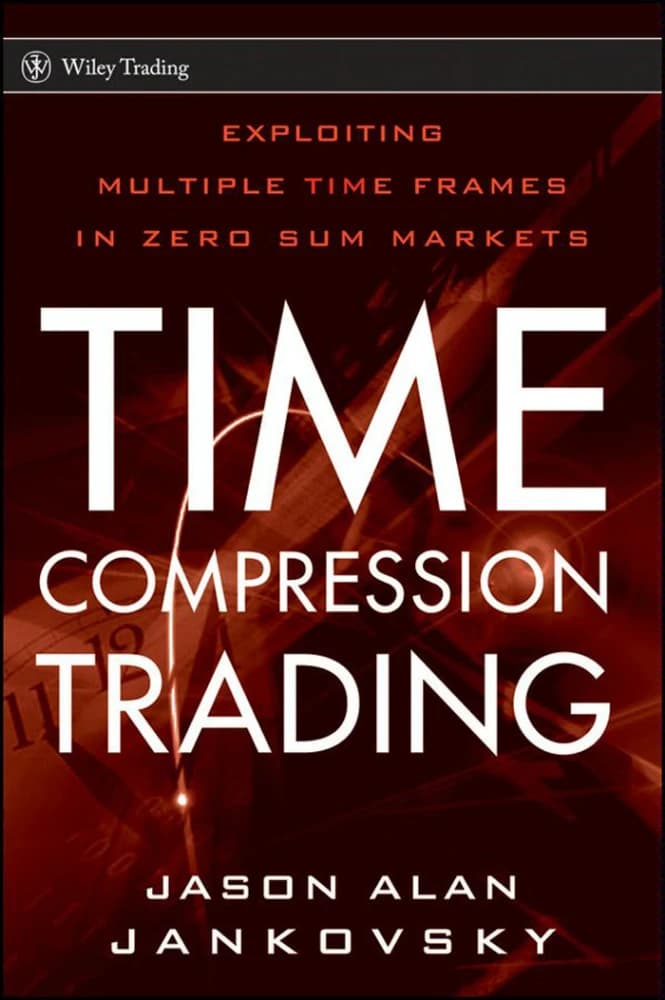 کتاب Time Compression Trading (معاملهگری با فشردهسازی زمان: بهرهگیری از بازههای زمانی متعدد) نسخه انگلیسی PDF