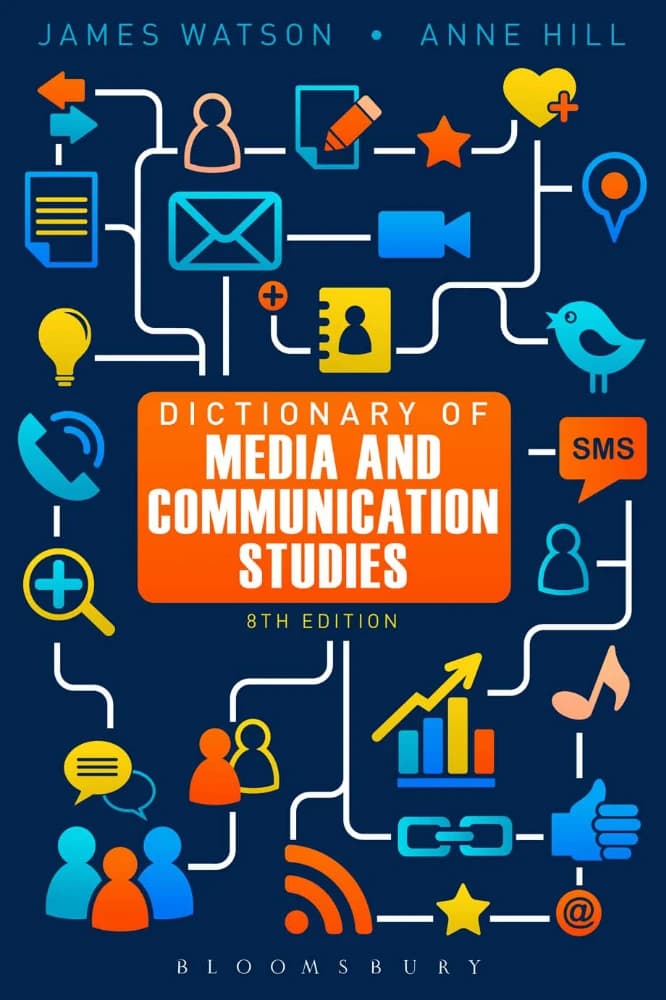 کتاب Dictionary of Media and Communication Studies (فرهنگ اصطلاحات رسانه و مطالعات ارتباطات) نسخه انگلیسی PDF | جیمز واتسون و هیل