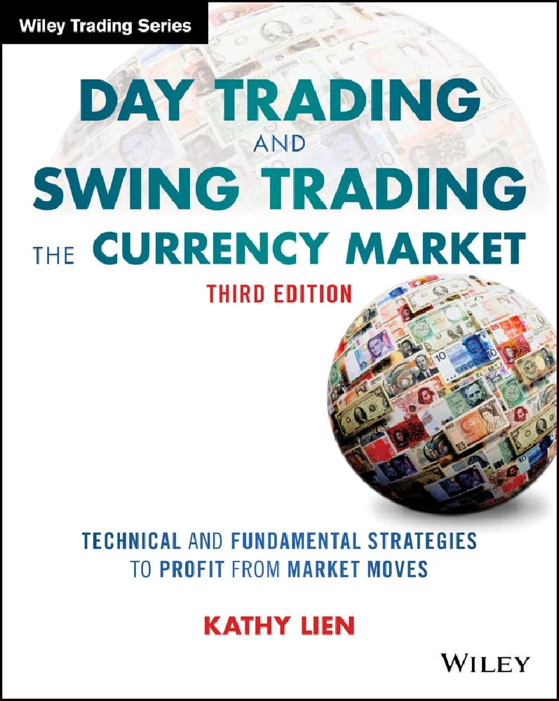 کتاب Day Trading and Swing Trading the Currency Market (معاملات روزانه و نوسانی در بازار ارز) نسخه PDF انگلیسی | نویسنده Kathy Lien (کتی لین)