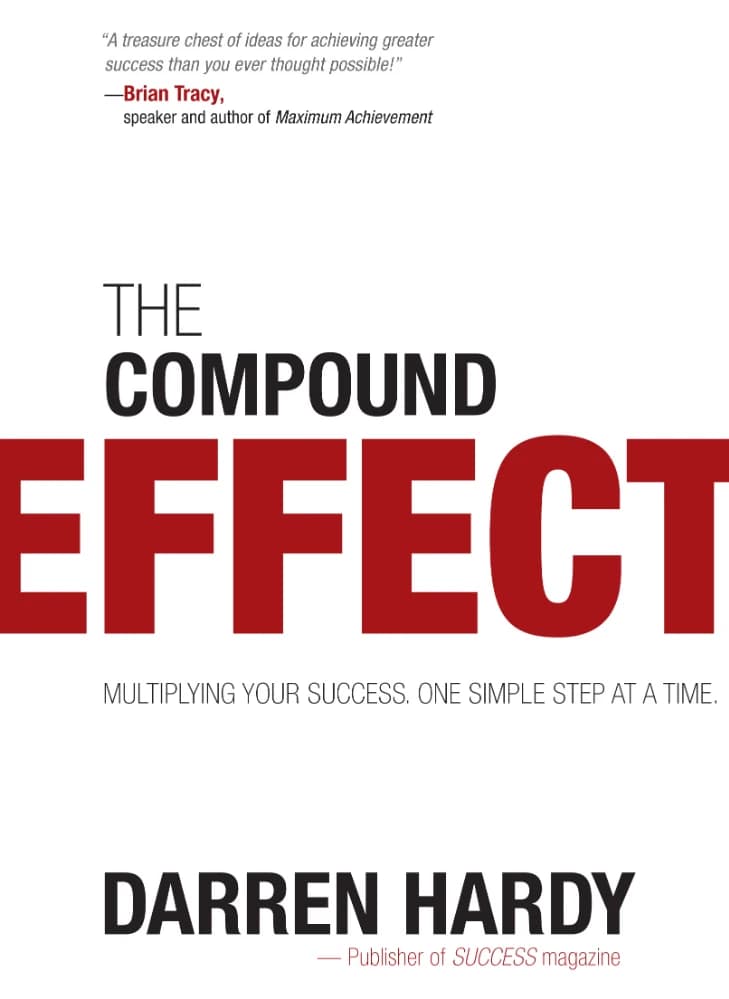 کتاب The Compound Effect (اثر مرکب) نسخه PDF انگلیسی | نویسنده Darren Hardy (دارن هاردی)