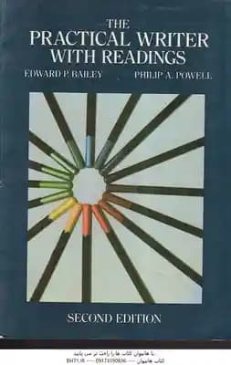 the practical writer with readings ( Edward p . Bailey – philip A. Powell ) 2 ED