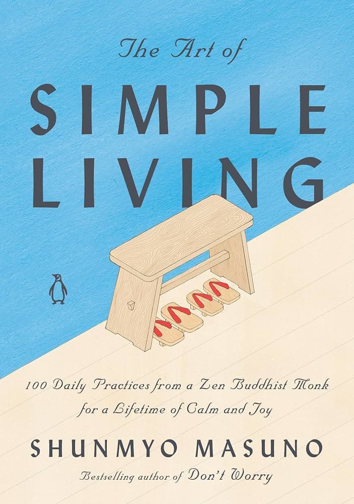 کتاب The Art of Simple Living: 100 Daily Practices from a Japanese Zen Monk for a Lifetime of Calm and Joy (ذن: هنر ساده زیستن: ۱۰۰ تمرین روزانه از یک راهب ذن ژاپنی برای یک عمر آرامش و شادی) اثر شونمی