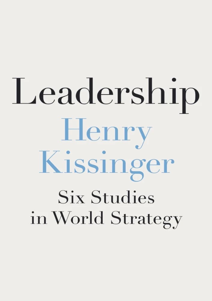 کتاب Leadership: Six Studies in World Strategy (رهبری: شش مطالعه در استراتژی جهانی) اثر هنری کیسینجر نسخه PDF انگلیسی — تصویر ۲