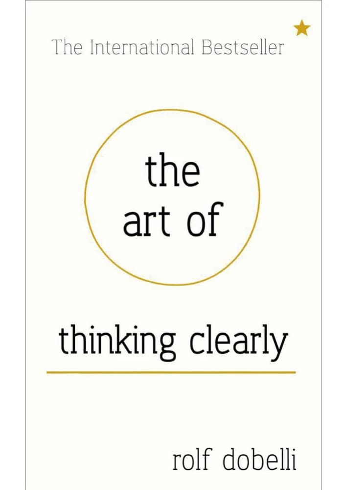 کتاب The Art of Thinking Clearly (هنر شفاف اندیشیدن) اثر رولف دوبلی نسخه PDF انگلیسی — تصویر ۳