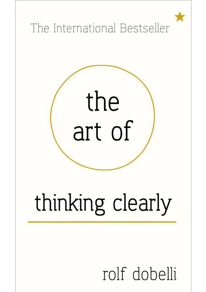 کتاب The Art of Thinking Clearly (هنر شفاف اندیشیدن) اثر رولف دوبلی نسخه PDF انگلیسی — تصویر ۲