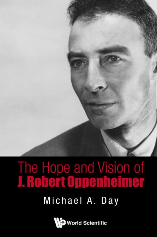کتاب The Hope and Vision of J. Robert Oppenheimer (امید و چشمانداز جی. رابرت اوپنهایمر) اثر مایکل ای. دی نسخه PDF انگلیسی