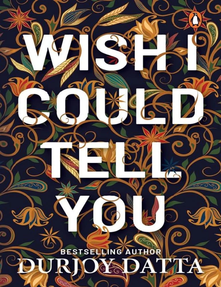 کتاب Wish I Could Tell You (کاش میتوانستم به تو بگویم) نسخه انگلیسی PDF | Durjoy Datta