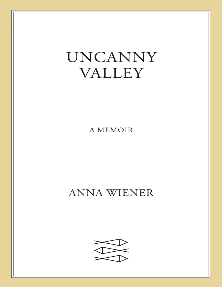 کتاب Uncanny Valley: A Memoir (دره وهمی) نسخه انگلیسی PDF | آنا وینر (Anna Wiener)