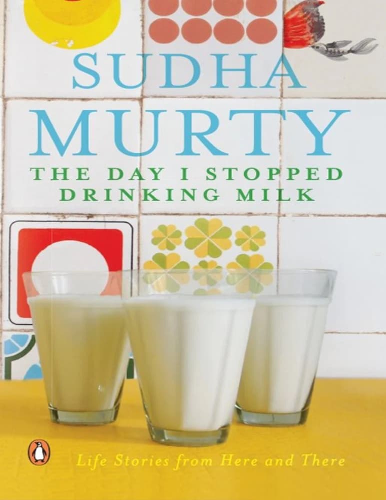 کتاب The Day I Stopped Drinking Milk (روزی که نوشیدن شیر را متوقف کردم) نسخه انگلیسی PDF | سودها مورتی (Sudha Murty)