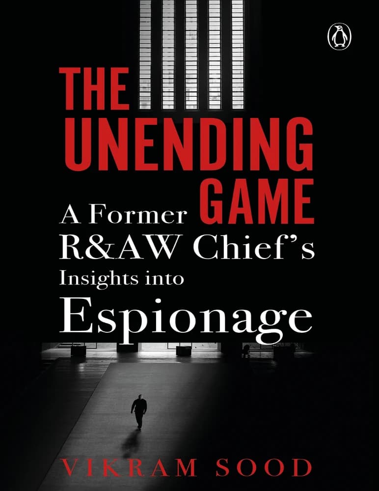 کتاب The Unending Game: A Former R&AW Chief’s Insights into Espionage (بازی بی‌پایان) نسخه انگلیسی PDF | ویکرام سود (Vikram Sood)