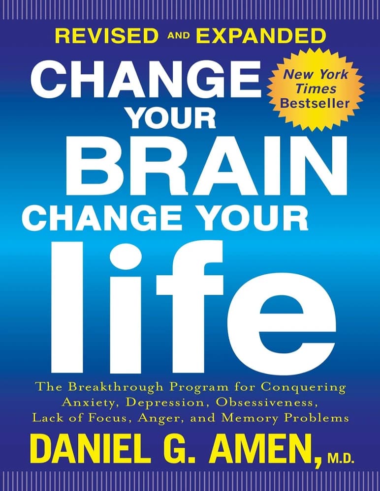 کتاب Change Your Brain, Change Your Life (مغزت را تغییر بده، زندگی‌ات را تغییر بده) اثر دنیل جی. ایمن نسخه PDF انگلیسی