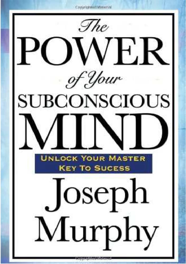 کتاب The Power of Your Subconscious Mind (قدرت ذهن ناخودآگاه شما) نسخه انگلیسی PDF | جوزف مورفی (Joseph Murphy)