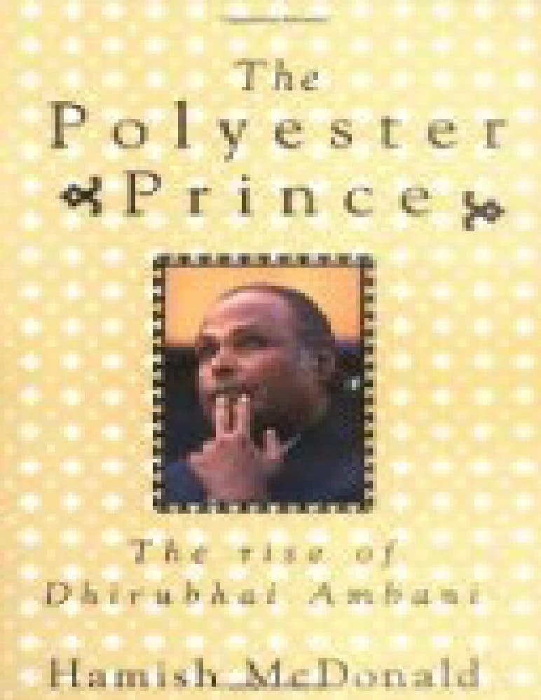 کتاب The Polyester Prince (شاهزاده پلی‌استر: ظهور دیروبهای آمبانی) نسخه انگلیسی PDF | Hamish McDonald