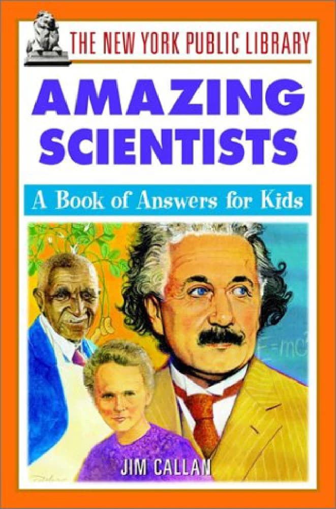 کتاب The New York Public Library Amazing Scientists (دانشمندان شگفت‌انگیز کتابخانه عمومی نیویورک) نسخه انگلیسی PDF | جیم کالن (Jim Callan)