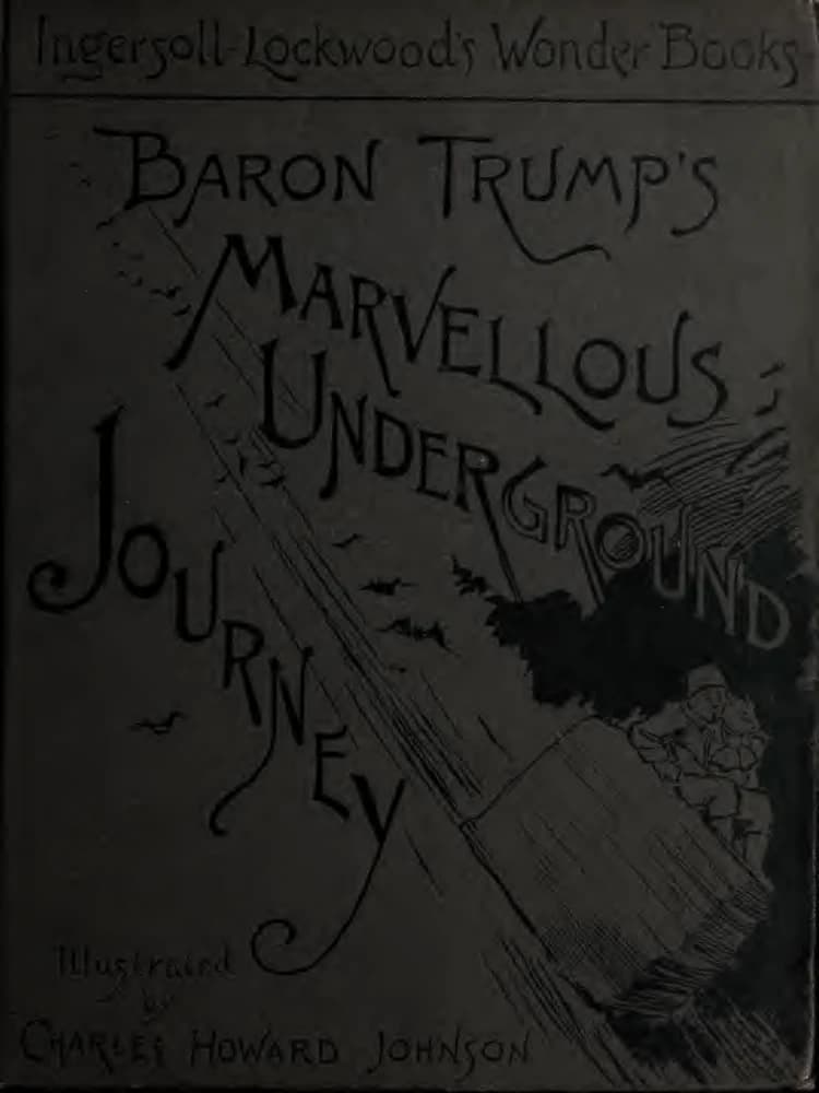 کتاب Baron Trump’s Marvellous Underground Journey (سفر شگفت‌انگیز زیرزمینی بارون ترامپ) اثر اینگرسول لاک‌وود نسخه PDF انگلیسی