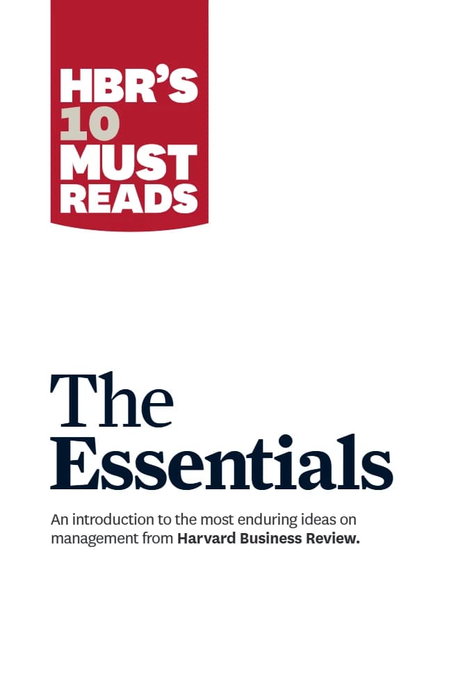 کتاب HBR’s 10 Must Reads: The Essentials (موارد ضروری: ۱۰ کتاب برتر هاروارد بیزنس ریویو) نسخه انگلیسی PDF | هاروارد بیزنس ریویو (Harvard Business Review)
