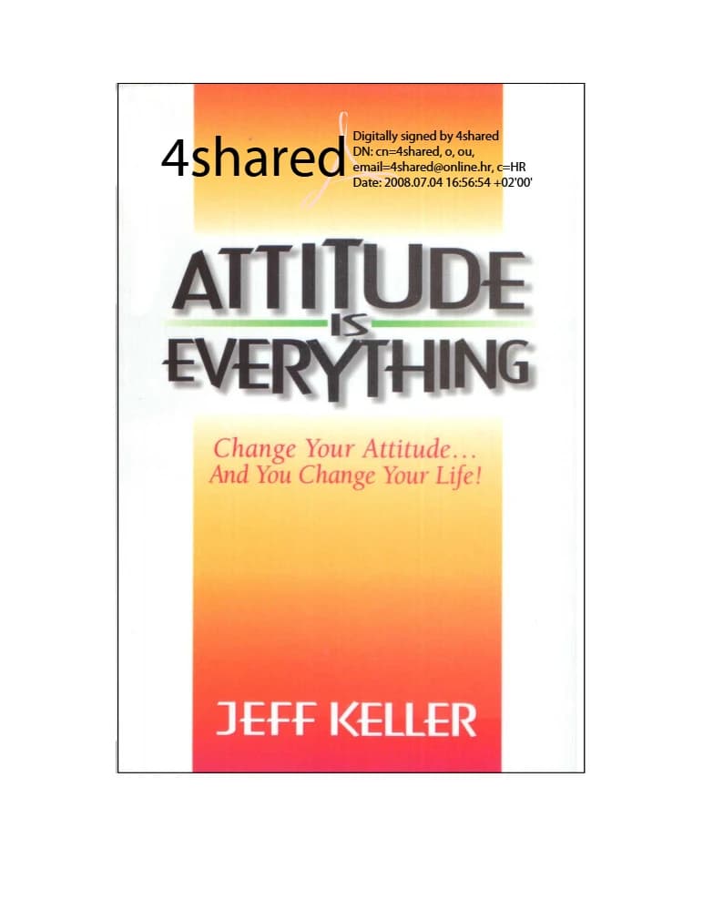 کتاب Attitude Is Everything: Change Your Attitude… Change Your Life! (نگرش همهچیز است: نگرشتان را تغییر دهید، زندگیتان را تغییر دهید) اثر جف کلر نسخه PDF انگلیسی