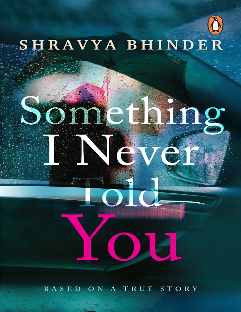 کتاب Something I Never Told You (چیزی که هرگز به تو نگفتم) نسخه انگلیسی PDF | شرویا بیندِر (Sharvya Bhinder)