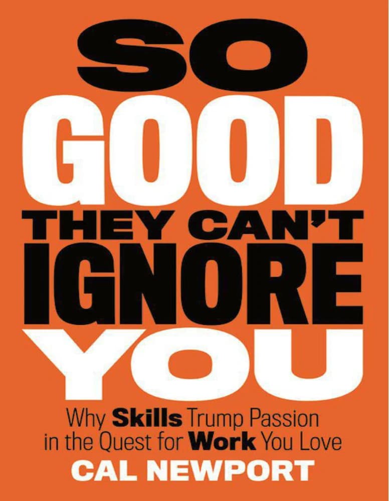 کتاب So Good They Can’t Ignore You (آنقدر خوب باش که نتوانند نادیده‌ات بگیرند) نسخه انگلیسی PDF | کال نیوپورت (Cal Newport)