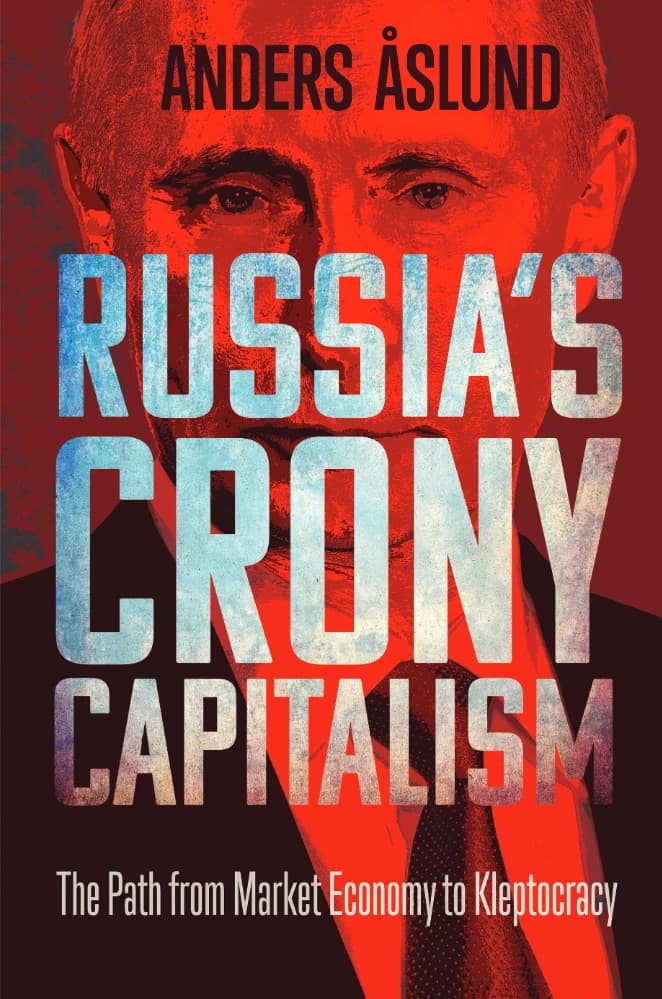 کتاب Russia’s Crony Capitalism (سرمایهداری رفاقتی روسیه) نسخه انگلیسی PDF | آندرس اوسلوند (Anders Åslund)
