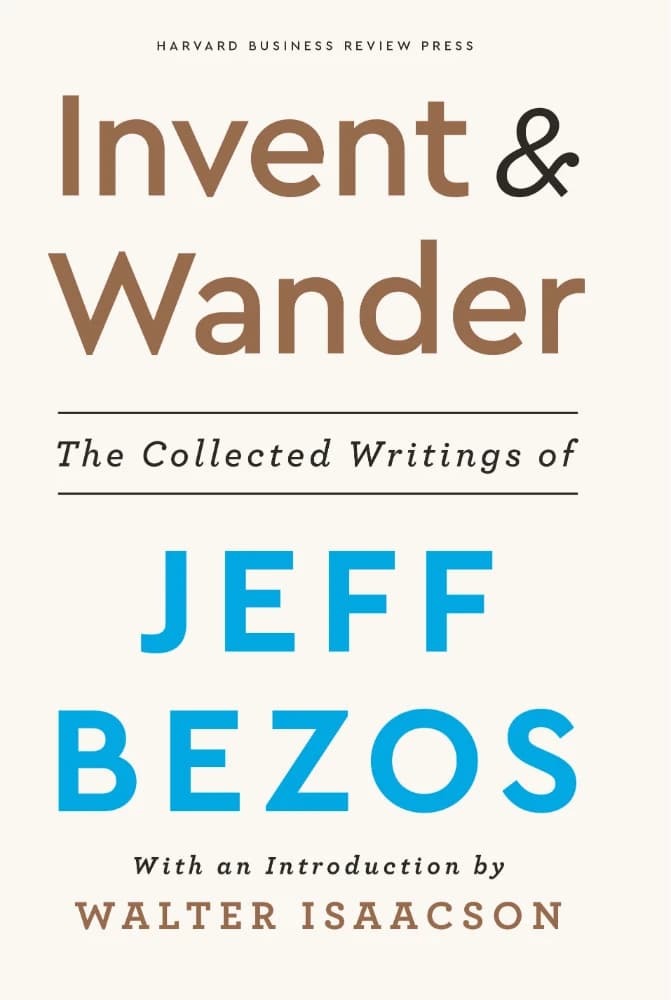 کتاب Invent and Wander: The Collected Writings of Jeff Bezos (اختراع و پرسه زدن: مجموعه نوشتههای جف بزوس) نسخه انگلیسی PDF | جف بزوس (Jeff Bezos)