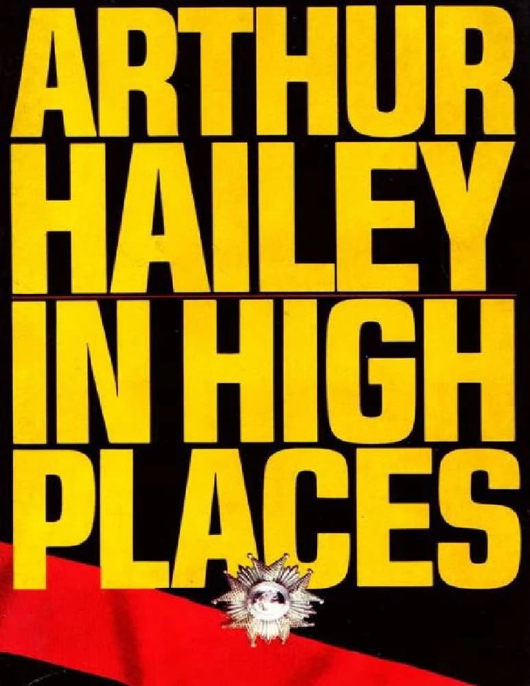 کتاب In High Places (در جایگاه‌های بالا) نسخه انگلیسی PDF | آرتور هیلی (Arthur Hailey)