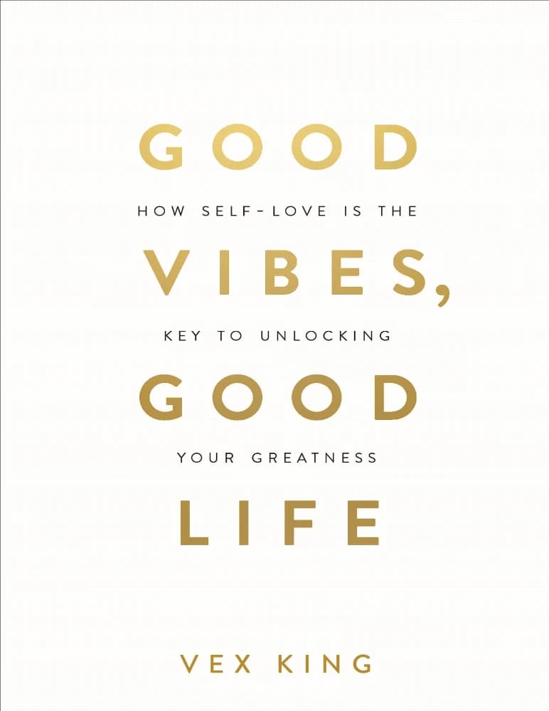 کتاب Good Vibes, Good Life (انرژی مثبت، زندگی خوب) نسخه انگلیسی PDF | وِکس کینگ (Vex King)