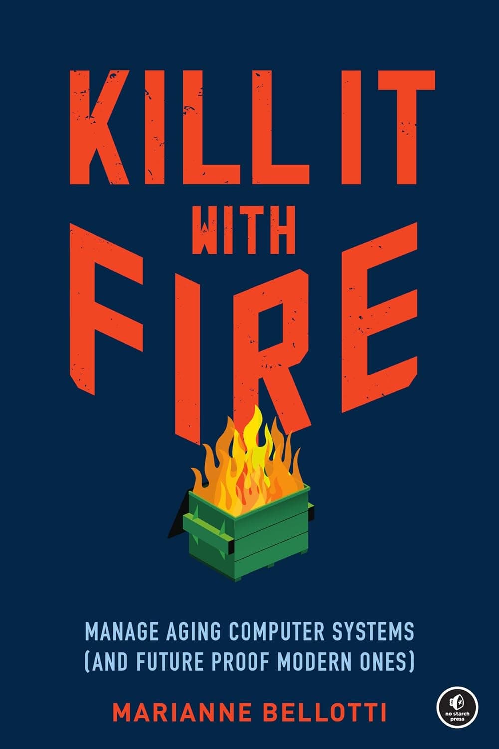 کتاب Kill It with Fire نسخه انگلیسی PDF | Marianne Bellotti