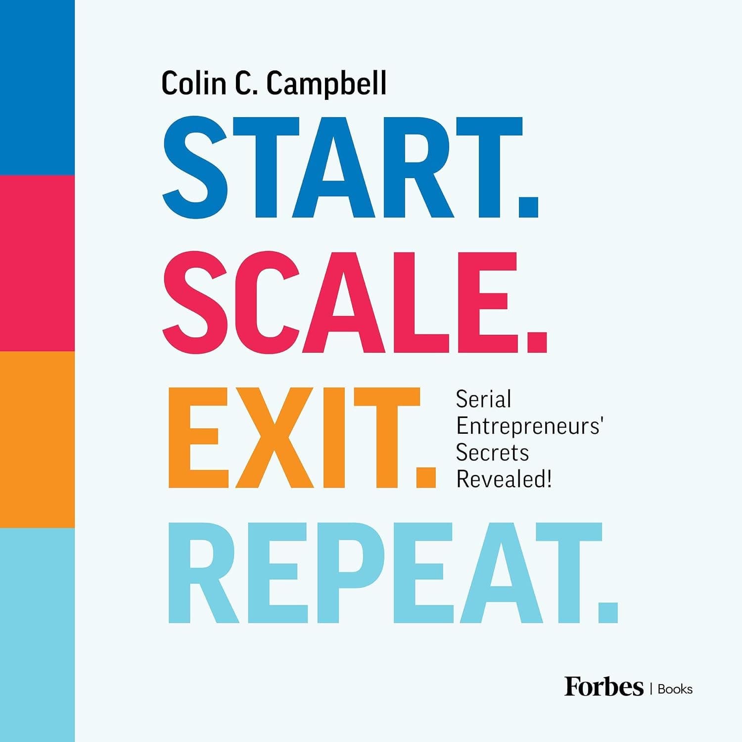 کتاب Start. Scale. Exit. Repeat. نسخه انگلیسی PDF | Colin C. Campbell
