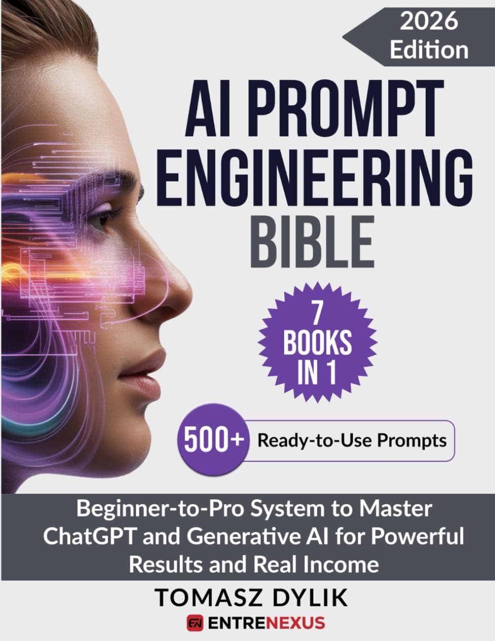کتاب AI Prompt Engineering Bible: 7 Books in 1 Beginner-to-Pro System نسخه انگلیسی PDF | Tomasz Dylik