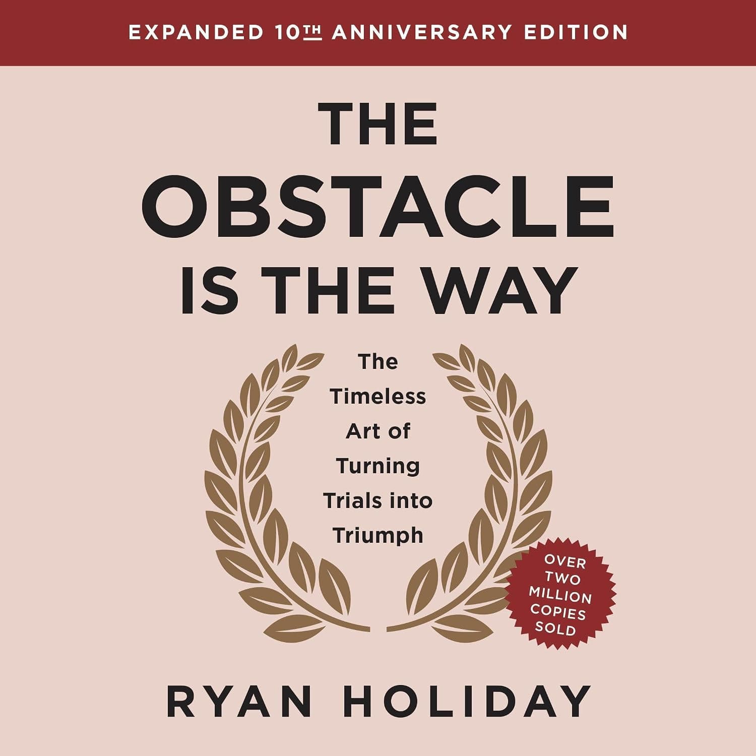 کتاب The Obstacle Is the Way: The Timeless Art of Turning Trials into Triumph نسخه انگلیسی PDF | Ryan Holiday