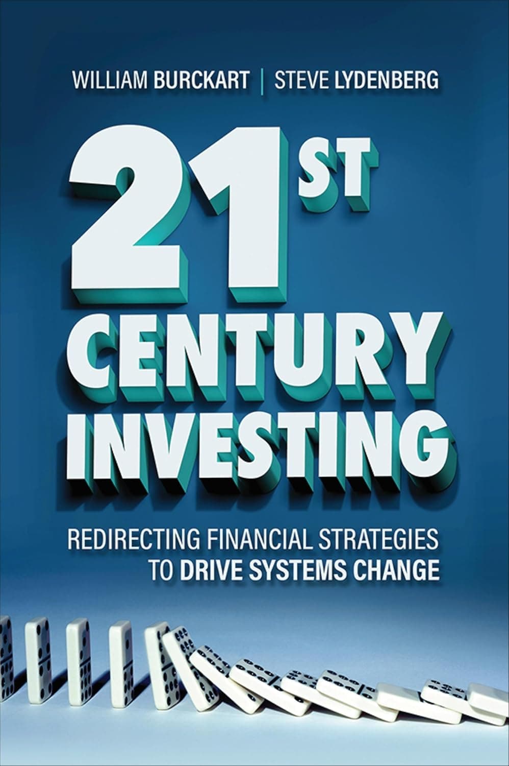 کتاب 21st Century Investing: Redirecting Financial Strategies to Drive Systems Change نسخه انگلیسی PDF | William Burckart and Steven Lydenberg