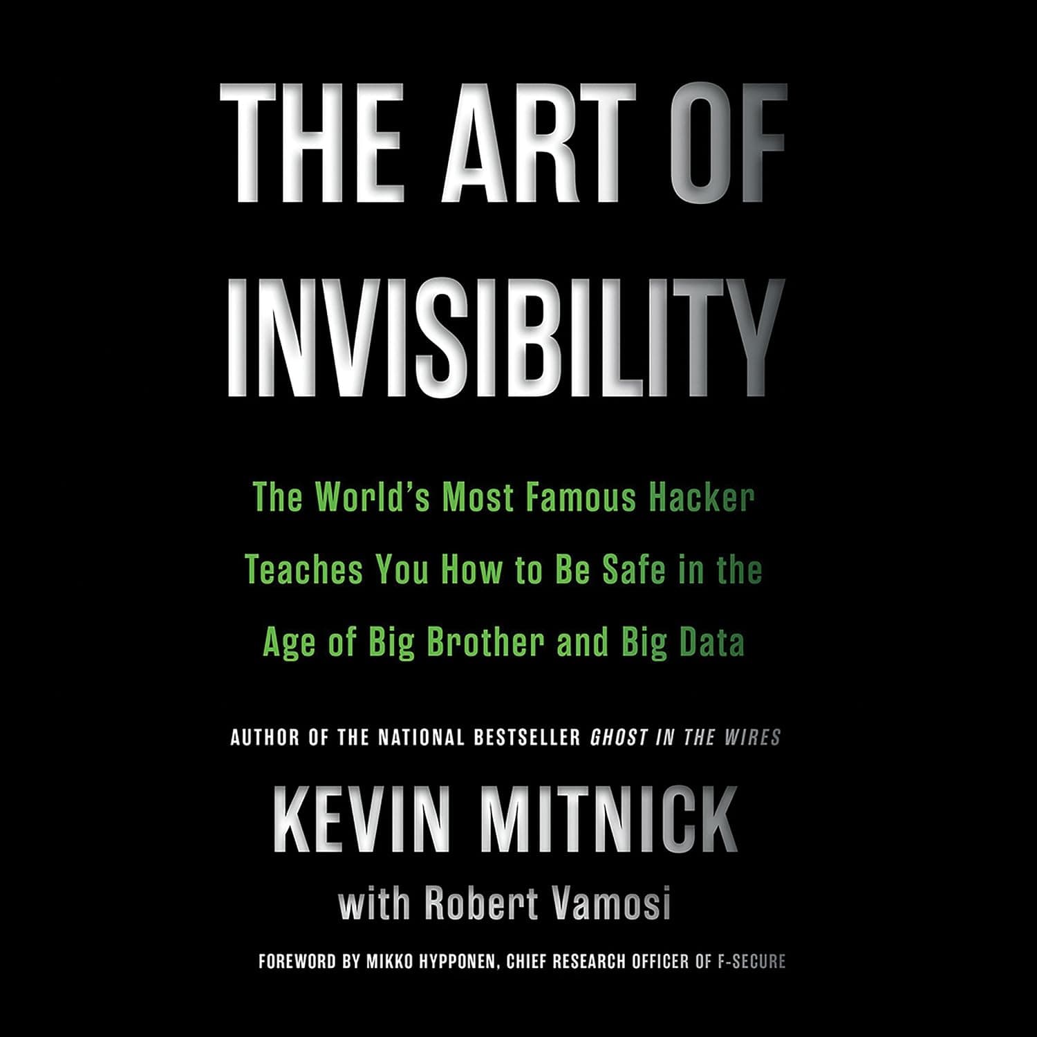 کتاب The Art of Invisibility: The World’s Most Famous Hacker Teaches You How to Be Safe in the Age of Big Brother and Big Data نسخه انگلیسی PDF | Kevin D. Mitnick