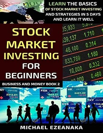 و دانلود نسخه کامل کتاب زبان اصلی Stock Market Investing For Beginners: Learn The Basics Of Stock Market Investing And Strategies In 5 Days And Learn It Well (Business And Money Series) | دانلود