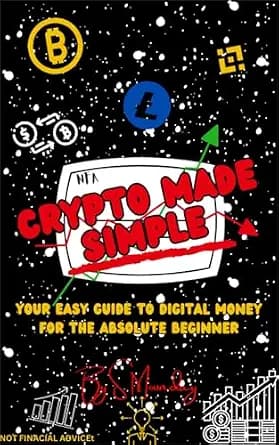 و دانلود نسخه کامل کتاب زبان اصلی Crypto Made Simple: Your Easy Guide To Digital Money For The Absolute Beginner | دانلود کتاب خارجی
