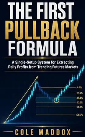 و دانلود نسخه کامل کتاب زبان اصلی The First Pullback Formula: A Single‑Setup System for Extracting Daily Profits from Trending Futures Markets | دانلود کتاب خارجی